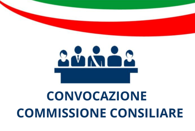 Convocazione 2° Commissione Consiliare consultiva "Programmazione bilancio e finanze, economia e servizi"