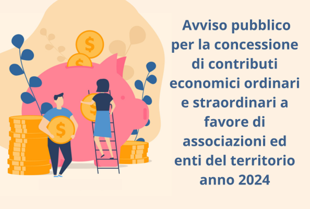 Avviso pubblico per la concessione di contributi economici ordinari e straordinari a favore di associazioni ed enti del territorio anno 2024