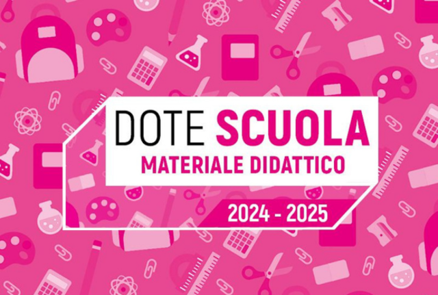 Dote Scuola – componente Materiale Didattico, a.s. 2024/2025, e Borse di studio statali, a.s. 2023/2024 
